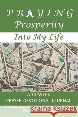 Praying Prosperity into My Life Toneal M. Jackson 9781945145551 APS Publishing - książka