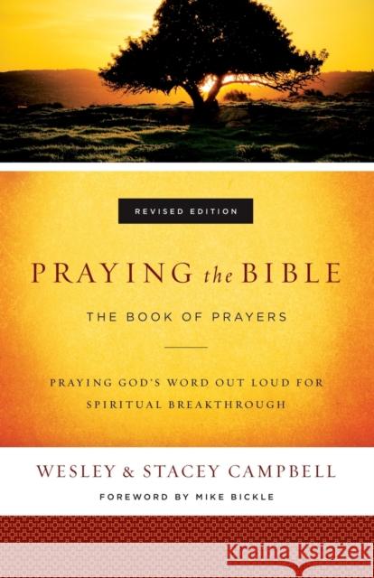 Praying the Bible: The Book of Prayers Wesley Campbell Stacey Campbell Mike Bickle 9780800798031 Chosen Books - książka