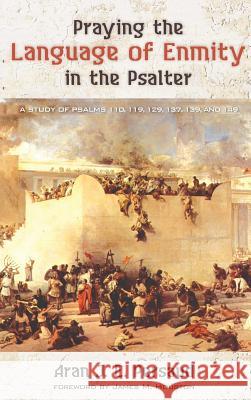 Praying the Language of Enmity in the Psalter Aran J E Persaud, James M Houston 9781498289634 Wipf & Stock Publishers - książka