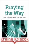 Praying the Way Terry Hinks 9780857467164 BRF (The Bible Reading Fellowship)