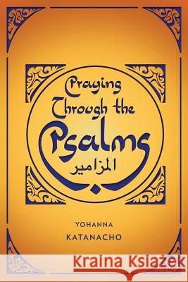 Praying Through the Psalms Yohanna Katanacho 9781907713392 Langham Publishing - książka