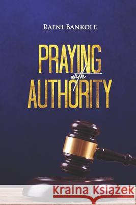 Praying with Authority Raeni Bankole 9781096703822 Independently Published - książka