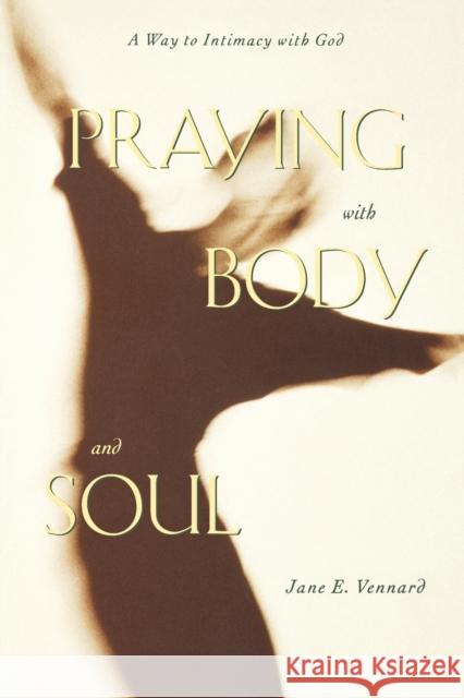 Praying with Body and Soul Vennard, Jane E. 9780806636146 Augsburg Fortress Publishers - książka