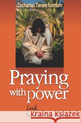 Praying With Power Zacharias Tanee Fomum 9781523379880 Createspace Independent Publishing Platform - książka