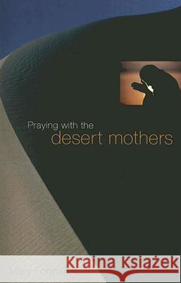 Praying with the Desert Mothers Mary Forman 9780814615225 Liturgical Press - książka