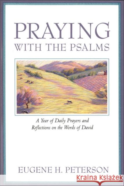 Praying with the Psalms Eugene Peterson 9780060665678 HarperOne - książka