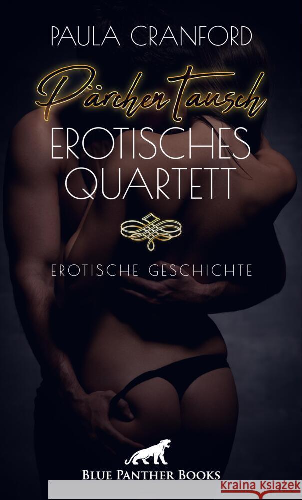 PärchenTausch - Erotisches Quartett | Erotische Geschichte + 2 weitere Geschichten Cranford, Paula, Sands, Emma 9783756147885 blue panther books - książka