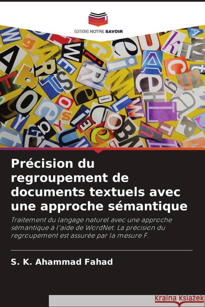 Pr?cision du regroupement de documents textuels avec une approche s?mantique S. K. Ahammad Fahad 9786208074821 Editions Notre Savoir - książka