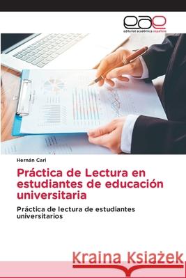 Práctica de Lectura en estudiantes de educación universitaria Cari, Hernán 9786137348918 Editorial Académica Española - książka