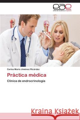 Práctica médica Jiménez Ricárdez Carlos Mario 9783844340778 Editorial Academica Espanola - książka