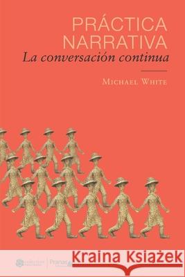 Práctica narrativa: La conversación continua González, Marina 9789569719004 Pranas Chile Ediciones - książka