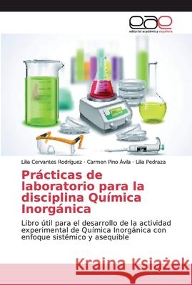 Prácticas de laboratorio para la disciplina Química Inorgánica Cervantes Rodríguez, Lilia 9786202159647 Editorial Académica Española - książka