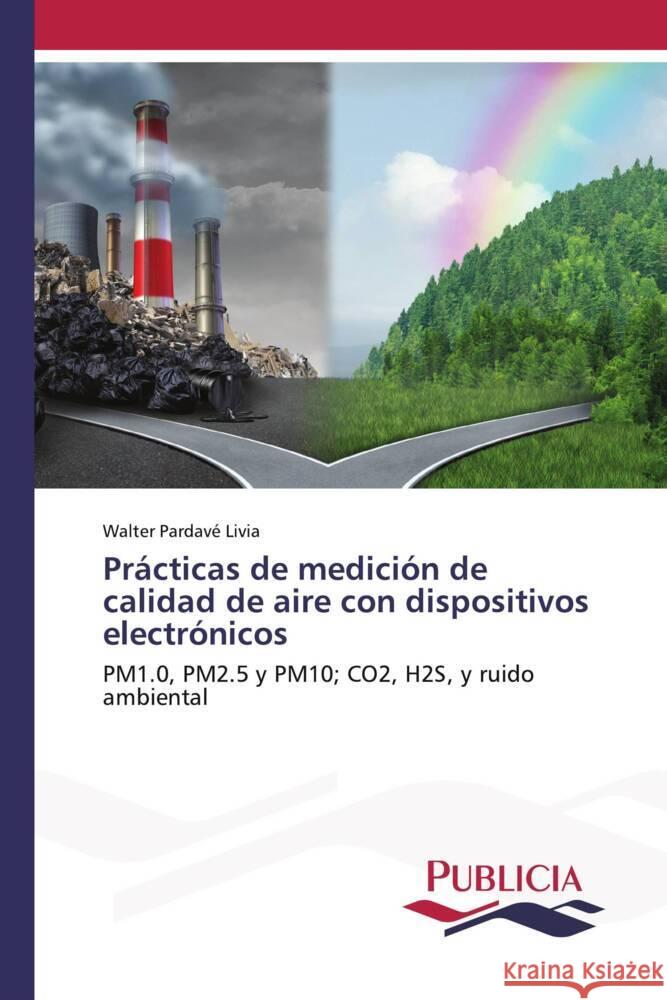 Pr?cticas de medici?n de calidad de aire con dispositivos electr?nicos Walter Pardav 9783639559767 Publicia - książka