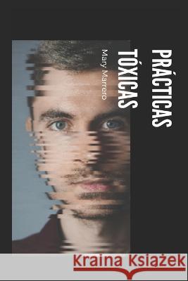 Prácticas Tóxicas Marrero, Mary 9798361504831 Independently Published - książka