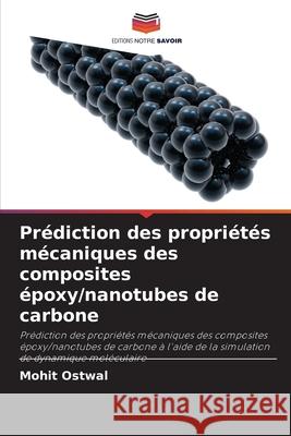 Prédiction des propriétés mécaniques des composites époxy/nanotubes de carbone Ostwal, Mohit 9786208880712 Editions Notre Savoir - książka