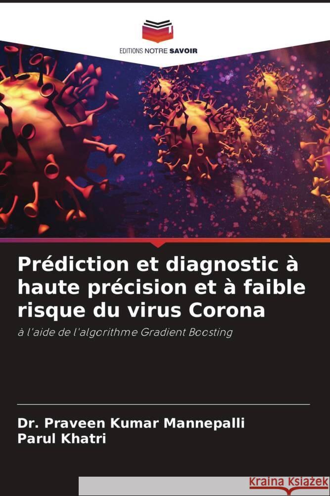 Prédiction et diagnostic à haute précision et à faible risque du virus Corona Mannepalli, Dr. Praveen Kumar, Khatri, Parul 9786204435756 Editions Notre Savoir - książka