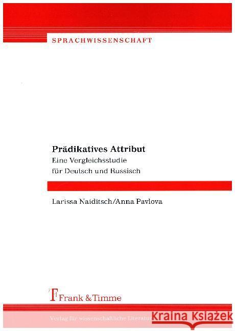 Prädikatives Attribut : Eine Vergleichsstudie für Deutsch und Russisch Naiditsch, Larissa; Pavlova, Anna 9783732904266 Frank & Timme - książka