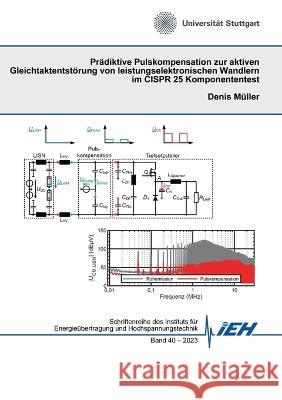 Pr?diktive Pulskompensation zur aktiven Gleichtaktentst?rung von leistungselektronischen Wandlern im CISPR 25 Komponententest Denis M?ller 9783738612097 Books on Demand - książka