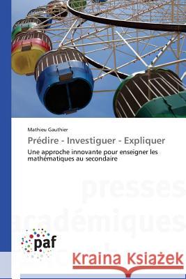 Prédire - Investiguer - Expliquer Gauthier-M 9783838176024 Presses Academiques Francophones - książka