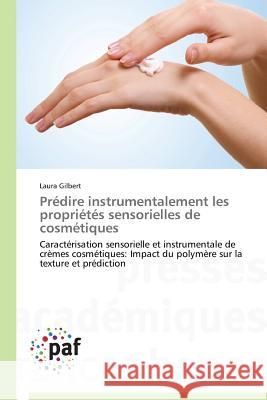 Prédire Instrumentalement Les Propriétés Sensorielles de Cosmétiques Gilbert-L 9783841622143 Presses Academiques Francophones - książka