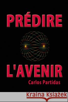 Prédire l'Avenir Partidas, Carlos L. 9781686418983 Independently Published - książka
