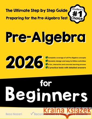 Pre-Algebra for Beginners: The Ultimate Step by Step Guide to Preparing for the Pre-Algebra Test Reza Nazari 9781646129515 Effortless Math Education - książka
