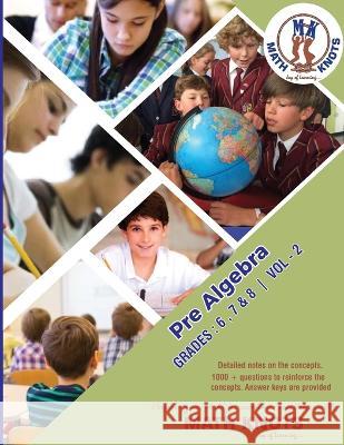 Pre-Algebra: Grades: 6-8 Vol - 2 M. Vemuri 9781950573974 Math-Knots LLC - książka