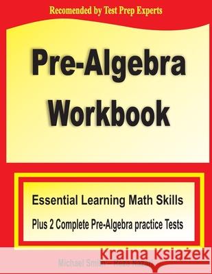 Pre-Algebra Workbook: Essential Learning Math Skills Plus Two Pre-Algebra Practice Tests Michael Smith Reza Nazari 9781636200002 Math Notion - książka