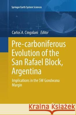 Pre-Carboniferous Evolution of the San Rafael Block, Argentina: Implications in the Gondwana Margin Cingolani, Carlos Alberto 9783319843292 Springer - książka