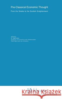 Pre-Classical Economic Thought: From the Greeks to the Scottish Enlightenment Lowry, S. Todd 9780898381832 Springer - książka