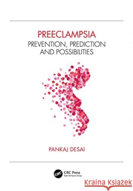 Pre-Eclampsia: Prevention, Prediction and Possibilities Desai, Pankaj 9780367086046 CRC Press - książka