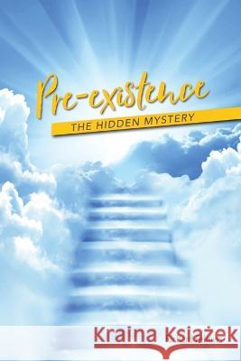 Pre-existence: The Hidden Mystery Richard Fellows 9780648588368 Richard Fellows - książka