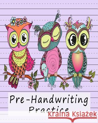 Pre-Handwriting Practice: Workbook for Kids in Kindergarten & Pre-School - Blue Aly Cool 9781731430496 Independently Published - książka