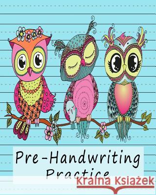 Pre-Handwriting Practice: Workbook for Kids in Kindergarten & Pre-School - Purple Aly Cool 9781731430274 Independently Published - książka