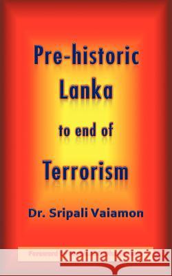 Pre-Historic Lanka to End of Terrorism  9781466912441 Trafford Publishing - książka