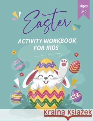 Pre-K, Kindergarten Easter Activity Workbook for Kids! Ages 3-6 Beth Costanzo 9781088027899 Adventures of Scuba Jack - książka