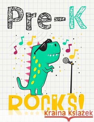 Pre-K Rocks!: Funny Back To School notebook, Gift For Girls and Boys,109 College Ruled Line Paper, Cute School Notebook, School Comp Omi Kech 9781073713240 Independently Published - książka