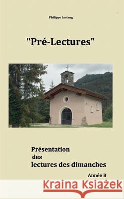 Pré-lectures B: Présentation des lectures des dimanches Philippe Lestang 9782322122127 Books on Demand - książka