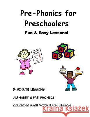 Pre-Phonics For Preschoolers: Fun & Easy Lessons Newman Bsece, Rita D. 9781548686246 Createspace Independent Publishing Platform - książka