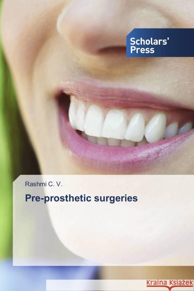 Pre-prosthetic surgeries C. V., Rashmi, Poovani, Shwetha 9786206769064 Scholars' Press - książka