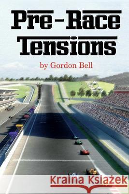 Pre-Race Tensions Gordon Bell 9781291960280 Lulu.com - książka