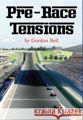 Pre-Race Tensions Gordon Bell 9781291964998 Lulu.com - książka
