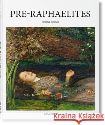 Pre-Raphaelites Heather Birchall 9783836519656 Taschen GmbH - książka
