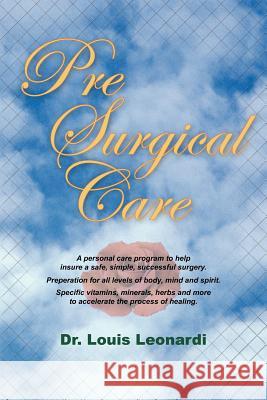 Pre Surgical Care Dr Louis Louis Leonardi 9781420856866 Authorhouse - książka