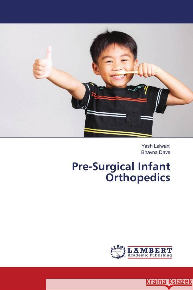 Pre-Surgical Infant Orthopedics Lalwani, Yash, Dave, Bhavna 9786206182719 LAP Lambert Academic Publishing - książka