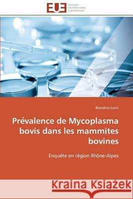 Pre Valence de Mycoplasma Bovis Dans Les Mammites Bovines Lorin-B 9783841790378 Editions Universitaires Europeennes - książka