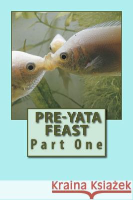 Pre-Yata Feast: Part One Renee Foss Richard Leon Foss 9781515153047 Createspace - książka