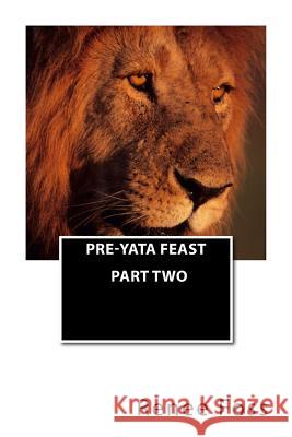 Pre-Yata Feast: Part Two Renee Foss Richard Leon Foss 9781517546007 Createspace Independent Publishing Platform - książka
