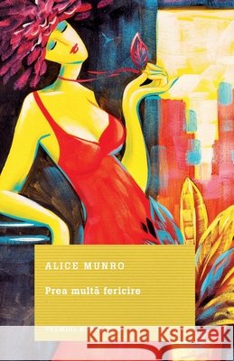 Prea multă fericire Alice Munro Ioana Opaiț 9786063320927 Grup Media Litera - książka