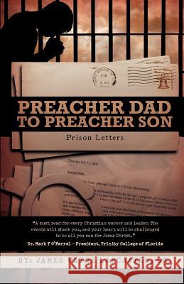 Preacher Dad to Preacher Son: Prison Letters JAMES WAYNE LANCASTER SR 9781449726577 Westbow Press - książka